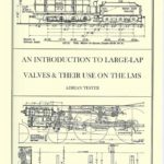 An Introduction to Large-Lap Valves & Their Use on the LMS Author Adrian Tester